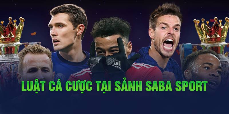 Luật cá cược tại sảnh Saba Sport